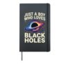 Just A Boy Who Loves Black Holes Hardcover Journal, Black