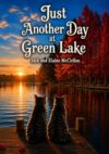 Just Another Day at Green Lake (Adventures of Mel and Pete)