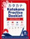 Katakana Practice Book for Beginners: Learn to Write All 46 Katakana Characters with Easy Tracing Exercises for Kids and Adults