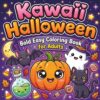 Kawaii Halloween Bold Easy Coloring Book: Bold Lines, Cute Ghosts, Pumpkins & Kawaii Characters – Perfect Stress-Relieving Coloring Pages for Kids and Adults