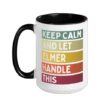 Keep Calm And Let Elmer Handle This Funny Custom Retro Quote Ceramic Mug, Black/White, 15oz