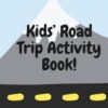 Kids' Road Trip Activity Book!