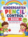 KINDERGARTEN PENCIL CONTROL: FUN TRACING PRACTICE FOR YOUNG LEARNERS AGES 4-6 (EARLY READING ACTIVITY BOOKS)