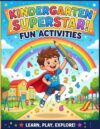 Kindergarten superstar! fun activities: 150 activities to develop Letters, Numbers, Shapes, Tracing & Fine Motor Skills ages 3 - 6