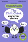 Kingfisher Decodables The Chill Chick (Decodables Kingfisher Learning)
