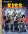 KISS: A Little Golden Book Biography