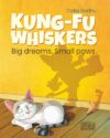 Kung-Fu Whiskers: Big dreams. Small paws.