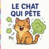 Le Chat qui Pète: Une histoire rigolote pour enfants (et pour les nez courageux) (French Edition)