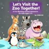 Let's Visit the Zoo Together! A Fun Rhyming Animal Adventure for Kids Ages 2-5: Picture Book with 30 Cute Zoo Animals — Perfect for Toddlers, Preschool & Bedtime Story