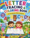 LETTERS TRACING AND COLORING BOOk: A Beginner's Handwriting Workbook with Alphabet Tracing, Letter Recognition, and Coloring Fun