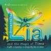 Lia the Dragonfly and the Magic of Time (A to Z Creatures Wonderland)