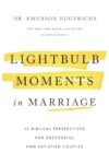 Lightbulb Moments in Marriage: 12 Biblical Perspectives for Successful and Satisfied Couples