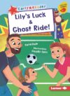 Lily's Luck & Ghost Ride! (Early Bird Readers ― Red (Early Bird Stories ™))