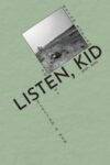 Listen, Kid: Selected & New Poems 2010-2026 (Arkansas Queer Poet)