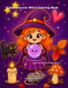 Little Autumn Witch Coloring Book: A Cute Coloring Book for Kids Ages 3–8 Filled with Friendly Witches, Forest Animals, Mushrooms, Pumpkins, Magic and Cozy Fall Fun