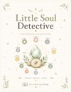 Little Soul Detective Meditation Diary: A Guided Journey of Mindfulness, Emotional Awareness, and Self-Discovery for Kids