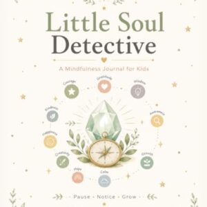 Little Soul Detective Meditation Diary: A Guided Journey of Mindfulness, Emotional Awareness, and Self-Discovery for Kids