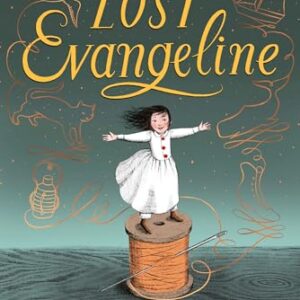 Lost Evangeline: (A Magical Middle-Grade Fairy Tale About Love, Loss, and a Tiny Girl's Brave Journey to Find Her Family - For Kids Ages 7-10 in Grades 2-5) (The Norendy Tales)