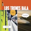 Los trenes bala (Spanish Edition)