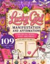 Lucky Girl Manifestation and Affirmations Coloring Book and Journal for Adults and Kids: Positive Vibes Syndrome, Mindfulness Activity & Inspirational Gifts for Her, Women, Teens
