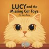 Lucy and the Missing Cat Toys (Lucy the Book Cat)