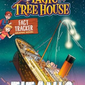 Magic Tree House Fact Tracker Graphic Novel: Titanic