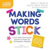 Making Words Stick: A Four-Step Instructional Routine to Power Up Orthographic Mapping (The Science of Reading in Practice)