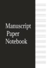 Manuscript Paper Notebook: Blank Sheet Music | 100 Pages | 8.27 x11.69 inches | Paperback | 12 Stave | For Musicians & Composers