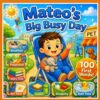 Mateo's Big Busy Day! | Personalized 100 First Words: Daily Routine Book - Early Learning Adventure from Morning to Bedtime (Three Hearts Personalized Book Series (Mateo))