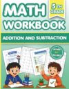 Math Addition and Subtraction Workbook 5th Grade: 600+ Math Practice Exercises with Answer Key Included | Fifth Grade Math Workbook for Kids Ages 10–11
