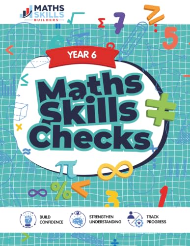 Maths Skills Checks Year 6 Workbook: Stop Forgetting Topics: A Spiral Revision Practice Book for Primary Students to Build Lasting Recall Across Every Key Stage 2 Mathematics Lesson