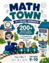 Math Town - 4th Grade Workbook: 200+ Multiple-Choice Practice Problems in Multiplication, Fractions, Decimals & More - For Ages 9-10 (The Math Town Series)