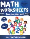 Math Worksheets for Kids Ages 8+: 950+ Practice Problems (Vertical Format): Daily Math Workbook with 2–3 Digit Addition, Subtraction, Multiplication, and Division | Volume 1 | Includes Answer Key
