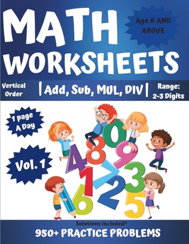 Math Worksheets for Kids Ages 8+: 950+ Practice Problems (Vertical Format): Daily Math Workbook with 2–3 Digit Addition, Subtraction, Multiplication, and Division | Volume 1 | Includes Answer Key