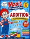 Max's Math Adventures Addition Practice Workbook