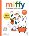 Miffy Coloring and Activity Book with Reusable Puffy Stickers
