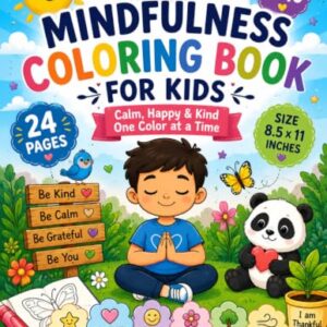 Mindfulness Coloring Book for Kids Ages 4–10: 24 Fun Animal Coloring Pages to Build Calmness, Gratitude, Positive Thinking, Emotional Awareness, and Relaxation Through Creative Coloring