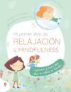 Mi primer libro de relajación y mindfulness / My First Book of Relaxation and Mindfulness (Spanish Edition)