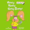 Money, Money, Honey Bunny!