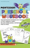 Montessori Preschool Workbook: Fun Kindergarten Workbook with Tracing, Letters, Numbers & Games. Includes Downloadable, Reprintable Practice Pages.