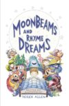 Moonbeams and Rhyme Dreams: 50 Funny, Silly Poems for Kids and Grownups in a Hilarious Poetry Collection!