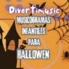 MUSICOGRAMAS INFANTILES PARA HALLOWEN: DIVERTIMUSIC (Spanish Edition)