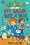 My Brain Has a Bug (The AI Diaries)
