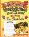 My Cursive Handwriting Practice Book for Charlotte: Fruits and Vegetables A to Z: Personalized Cursive Writing Workbook for Kids Ages 4-8, Letter ... Activities (letter tracing workbook for kids)