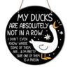 My Ducks Are Absolutely Not in A Row Sign, Funny Sarcastic Humor Home Office Decoration, Funny Home Decor Gifts for Coworker Women Men