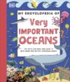 My Encyclopedia of Very Important Oceans: For Little Learners Who Want to Dive Deep into Earth's Amazing Oceans (My Very Important Encyclopedias)