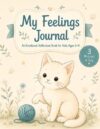 My Feelings Journal: An Emotional Reflection Book for Kids Ages 6–9