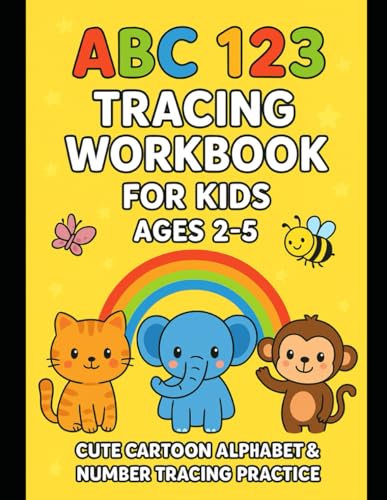 My First ABC & 123 Tracing Workbook for Kids (Ages 2–5): Fun Alphabet & Number Writing Practice with Cute Cartoon Characters | A–Z Letter Tracing, ... Activities for Toddlers and Preschoolers