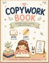 My First Copywork Book: Fun Handwriting Practice, Reading Fluency, Vocabulary Building, Bible-Inspired Values, and Creative Writing for First and Second Grade