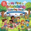 My First Friendship Coloring Book: A Preschool Toddler Activity Book for Little Friends Kindness Sharing Hugs and Caring Togetherness